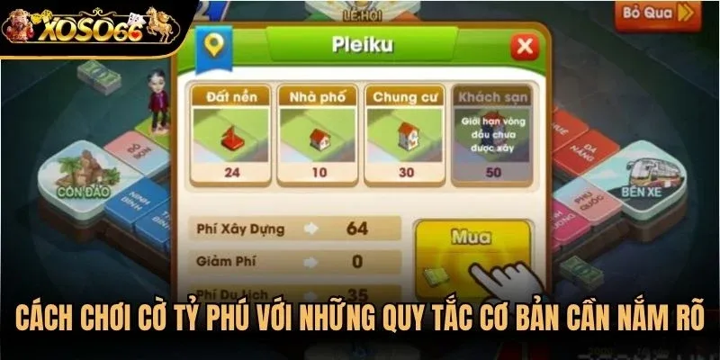 Cách chơi cờ tỷ phú với những quy tắc cơ bản cần nắm rõ